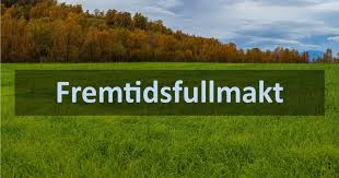 Temamøte Fremtidsfullmakt – tirsdag 18. november kl.18.00